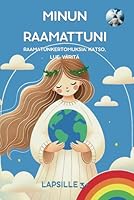 Minun Raamattuni: Raamatunkertomuksia: Katso, Lue, Väritä (Finnish Edition) B0F5MV28WC Book Cover