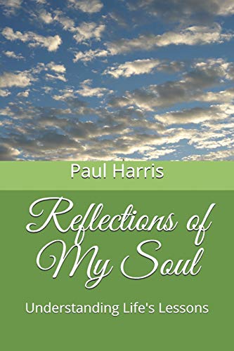 Reflections of My Soul: Understanding Life's Lessons