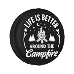 Life is Better Around The Campfire Rv Spare Tire Cover for RV Trailer Camper Wheel Protectors Weatherproof Universal for Trailer Rv SUV Truck Travel Trailers (14 inch)