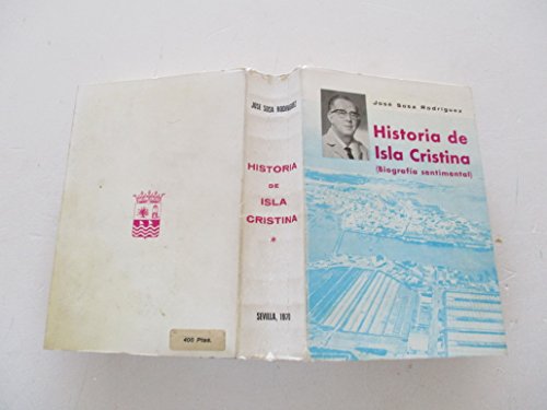 HISTORIA DE ISLA CRISTINA. Biografia Sentimental .
