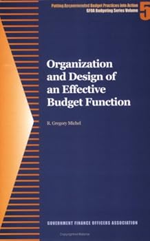 Paperback Organization and Design of an Effective Budget Function (GFOA Budgeting Series) Book