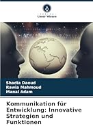 Kommunikation für Entwicklung: Innovative Strategien und Funktionen (German Edition) 6208753252 Book Cover