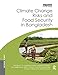 Climate Change Risks and Food Security in Bangladesh (Earthscan Climate)