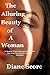 The Alluring Beauty of A Woman: In Memoir Of International’s Women Day Depicting Their Wonder, Charm & Excellence (English Edition)