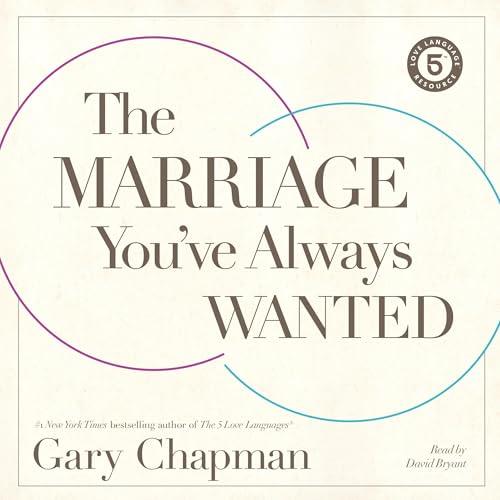 The Marriage You've Always Wanted by Gary Chapman episode artwork
