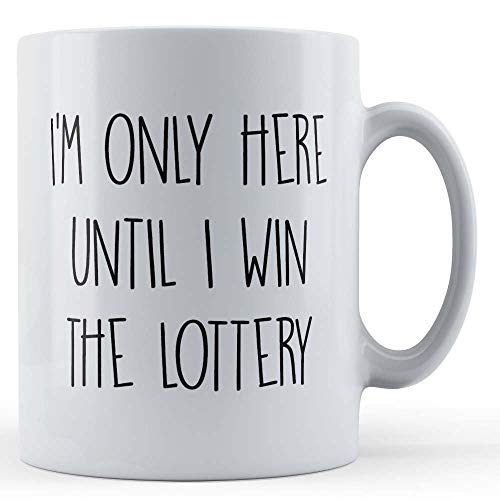 Mug Humoristique « Work, Lazy, I'm Only Here Until I Win The Lottery » – Mug Cadeau par Father Fox