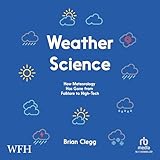 Weather Science: How Meteorology Has Gone from Folklore to High-Tech