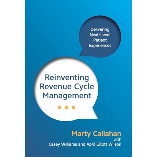 Marty Callahan, April Wilson, Casey Williams presents Reinventing Revenue Cycle Management episode artwork