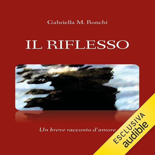 Il Riflesso Audiolivro Por Gabriella Marchi capa