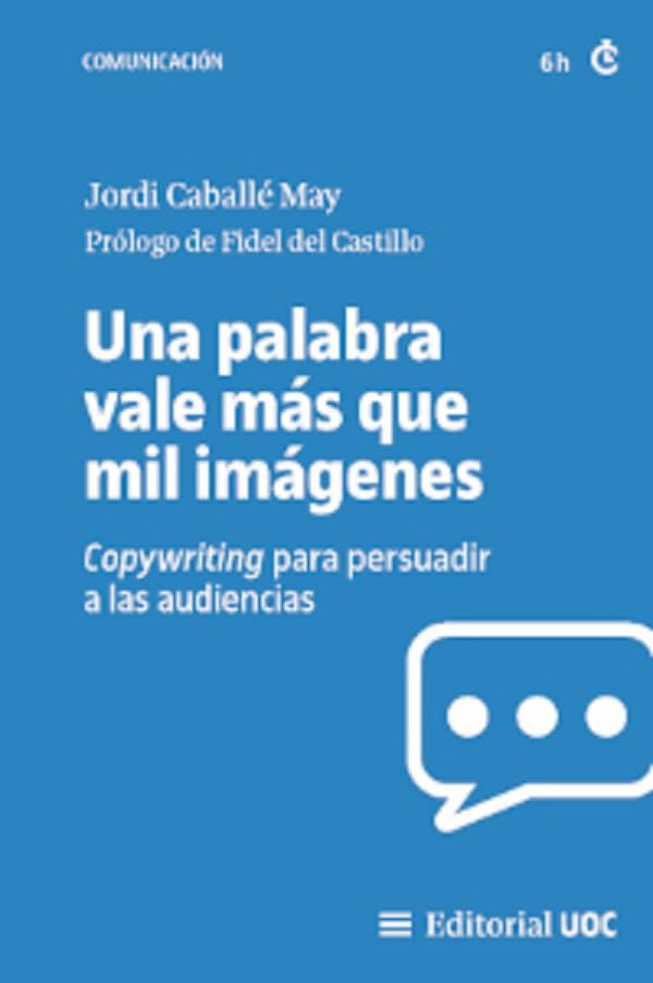 Una palabra vale más que mil imágenes: Copywriting para persuadir a las audiencias: 726