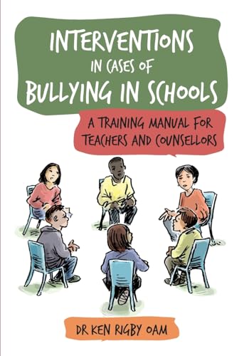 Interventions in Cases of Bullying in Schools: A Training Manual for Teachers and Counsellors