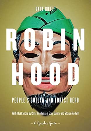 Robin Hood: People's Outlaw and Forest Hero: A Graphic Guide-Wow! eBook
