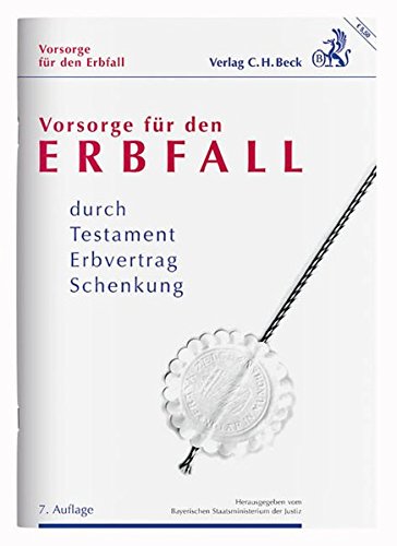 Vorsorge für den Erbfall: durch Testament, Erbvertrag, Schenkung Vorsorge für den Erbfall: durch Testament, Erbvertrag, Schenkung