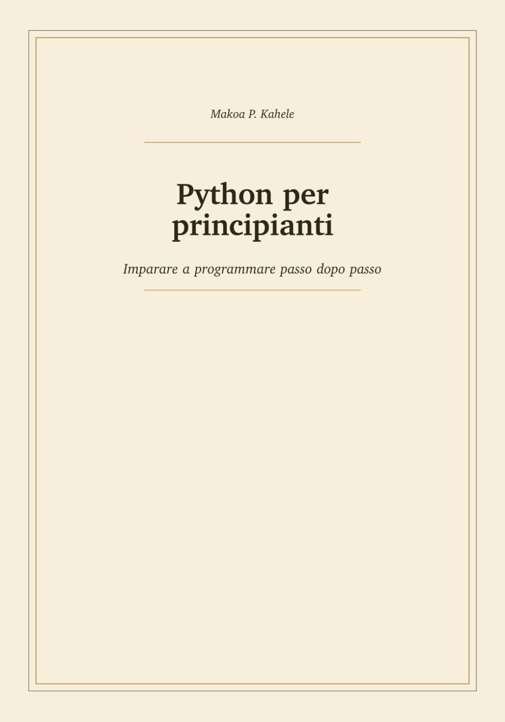 Python per principianti: Imparare a programmare passo dopo passo