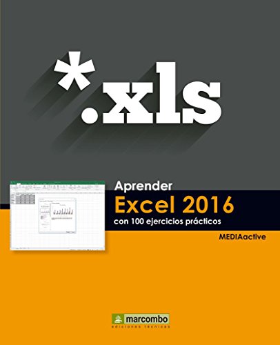 Aprender Excel 2016 Con 100 Ejercicios Prácticos (APRENDER...CON 100 EJERCICIOS PRÁCTICOS)
