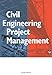 Civil Engineering Project Management, Fourth Edition