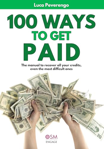 100 Ways to Get Paid: The manual to recover all your credits, even the most difficult ones
