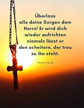 ?berlass Alle Deine Sorgen Dem Herrn! : Gebetsbuch, Prayer, Notizbuch, Dankbarkeitstagebuch Tagebuch, 110 Seiten a 4, 21,59x 27,94 Cm