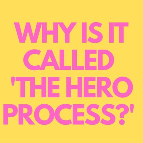 Page de couverture de Why is it called 'the hero process?'