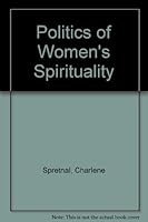 Politics of Women's Spirituality 0385177704 Book Cover