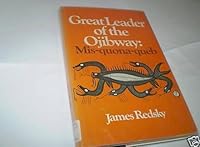 Great leader of the Ojibway: Mis-quona-queb 0771074204 Book Cover