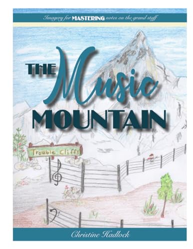The Music Mountain: Imagery for Mastering the Notes on the