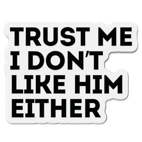 Trust Me I Dont Like Him Either Anti Elon Club Bumper Magnet - Anti Elon Car Magnet Funny Viral Stickers