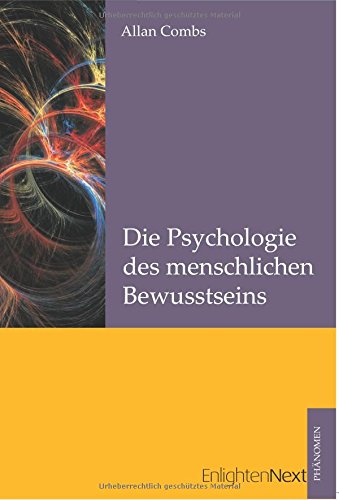Die Psychologie des menschlichen Bewusstseins: Ungekürzte Ausgabe