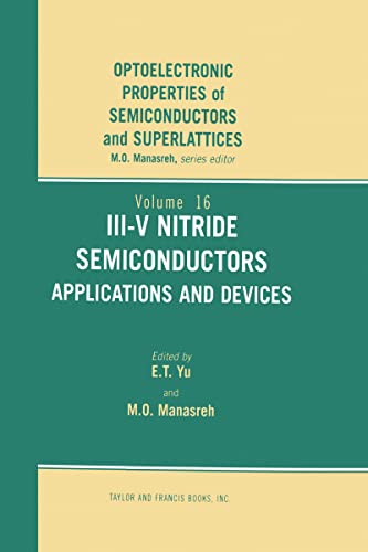 III-V Nitride Semiconductors: Applications and Devices (Optoelectronic Properties of Semiconductors and Superlattices, 16)