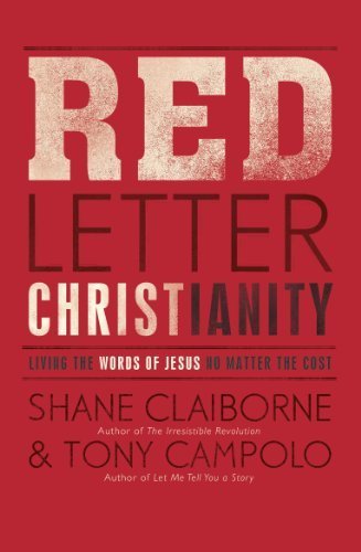 Red Letter Christianity: Living the Words of Jesus No Matter the Cost by Claiborne, Shane, Campolo, Tony (2013) Paperback