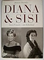 Diana und Sisi. Zwei Frauen, ein Schicksal 3216303802 Book Cover