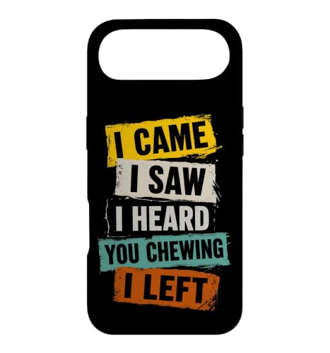 I Came I Saw Heard You Chewing I Left Funny Misophonia ���p �X�}�z�P�[�X iPhone Air �p