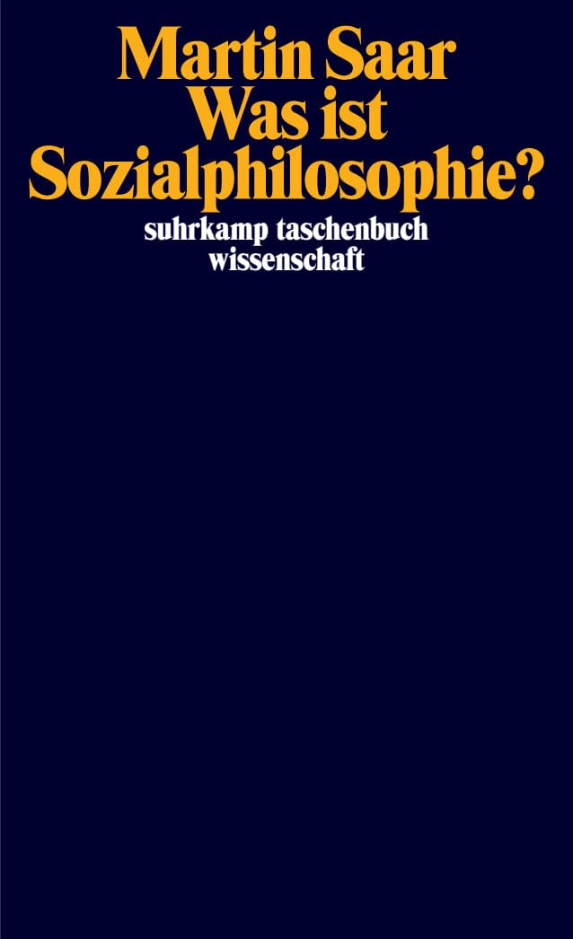 Was ist Sozialphilosophie?: | Eine neue Grundlegung der Kritischen Theorie
