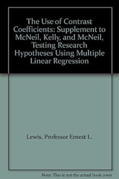 The Use of Contrast Coefficients: Supplement to McNeil, Kelly, and McNeil, Testing Research Hypotheses Using Multiple Linear Regression
