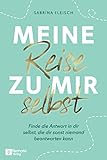  Meine Reise zu mir selbst: Finde die Antwort in dir selbst, die dir sonst niemand beantworten kann