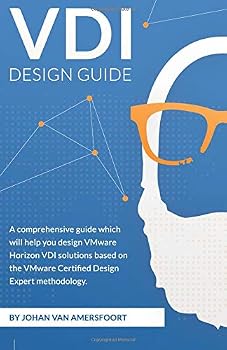 Paperback VDI Design Guide: A comprehensive guide to help you design VMware Horizon, based on modern standards (EUC Design Series) Book