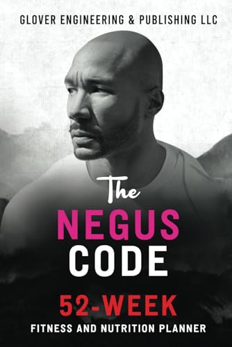 Negus Code Fitness and Nutrition Journal: 52-Week Goals, Fitness, ,Diet Plan, and Life Goals Planner