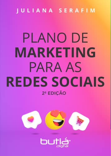 PLANO DE MARKETING PARA AS REDES SOCIAIS : 2ª Edição