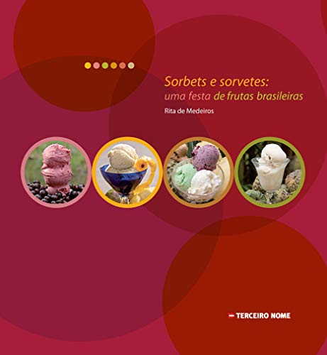 Sorbets e sorvetes: uma festa de frutas brasileiras