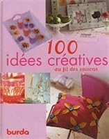 100 idées creatives au fil des saisons 2744183636 Book Cover