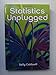 Statistics Unplugged