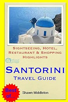 Paperback Santorini Travel Guide: Sightseeing, Hotel, Restaurant & Shopping Highlights Book