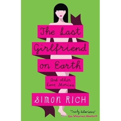The Last Girlfriend on Earth and Other Love Stories