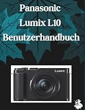 Panasonic Lumix L10 Benutzerhandbuch: Eine übersichtliche und detaillierte Anleitung zu Kameraeinstellungen und Fehlerbehebung für Anfänger und Senioren
