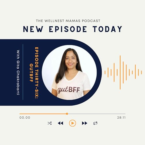 Episode Thirty-Six: Gita Chakrabarti, founder of gutBFF