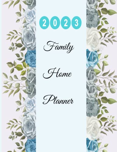2023 Family Home Planner: My 2023 Family home Planner Organizer ,Family Household ,Weekly Monthly Planner(12-months, January 2023 - December 2023) 140 ... Mother's Family, Friends and Yourself-Home.