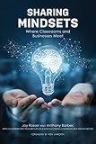 Sharing Mindsets: Where Classrooms and Businesses Meet