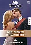  Julia Royal Band 15: Drei Prinzen zur Winterzeit (German Edition)