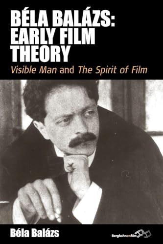 Béla Balázs: Early Film Theory: Visible Man and the Spirit of Film (Film Europa)