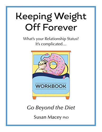 Keeping weight off Forever: Workbook: Go Beyond the Diet